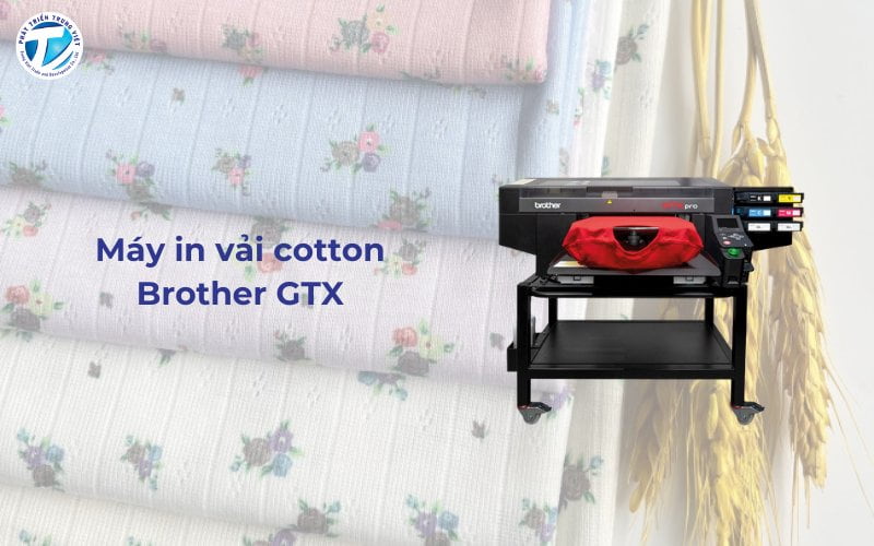 Máy in vải cotton Brother GTX